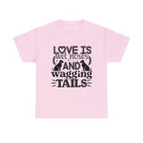 Dog T-Shirt: Love Wet Noses Wagging Tails Dog T-Shirt: Love Wet Noses Wagging Tails