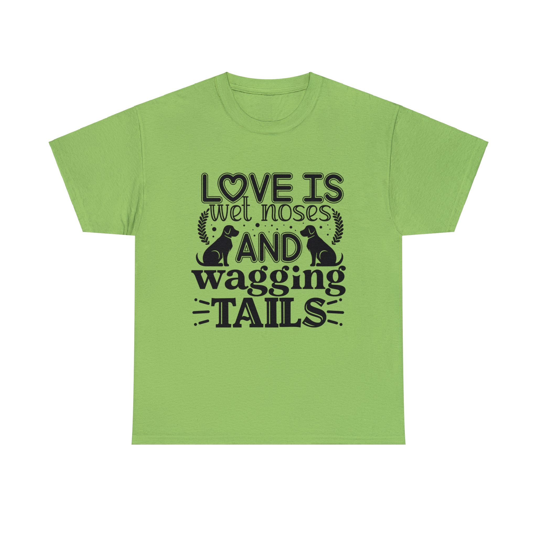 Dog T-Shirt: Love Wet Noses Wagging Tails Dog T-Shirt: Love Wet Noses Wagging Tails