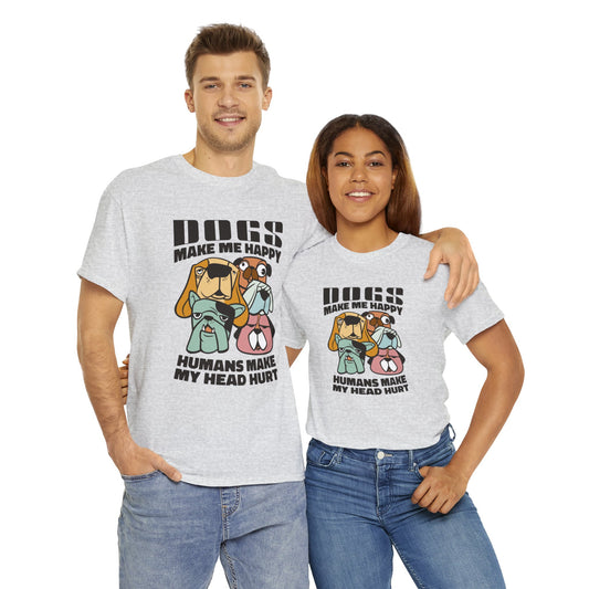 Dog T-Shirt: Dogs Make Me Happy