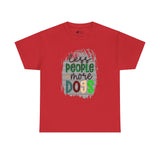 Dog T-Shirt: Less People More Dogs #2 Dog T-Shirt: Less People More Dogs #2