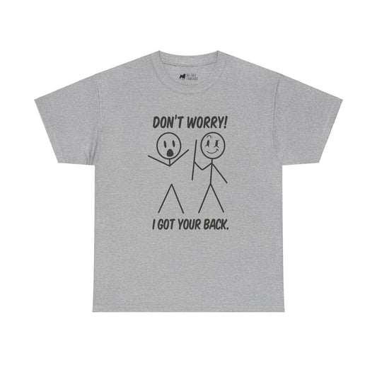 Funny T-Shirt: Don't Worry I Got Your Back