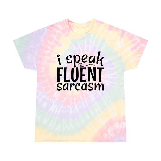 Funny T-Shirt: I Speak Fluent Sarcasm Tie-Dye