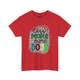 Dog T-Shirt: Less People More Dogs #2 Dog T-Shirt: Less People More Dogs #2