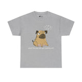 Pug T-Shirt: What The Pug Are You Looking At Pug T-Shirt: What The Pug Are You Looking At