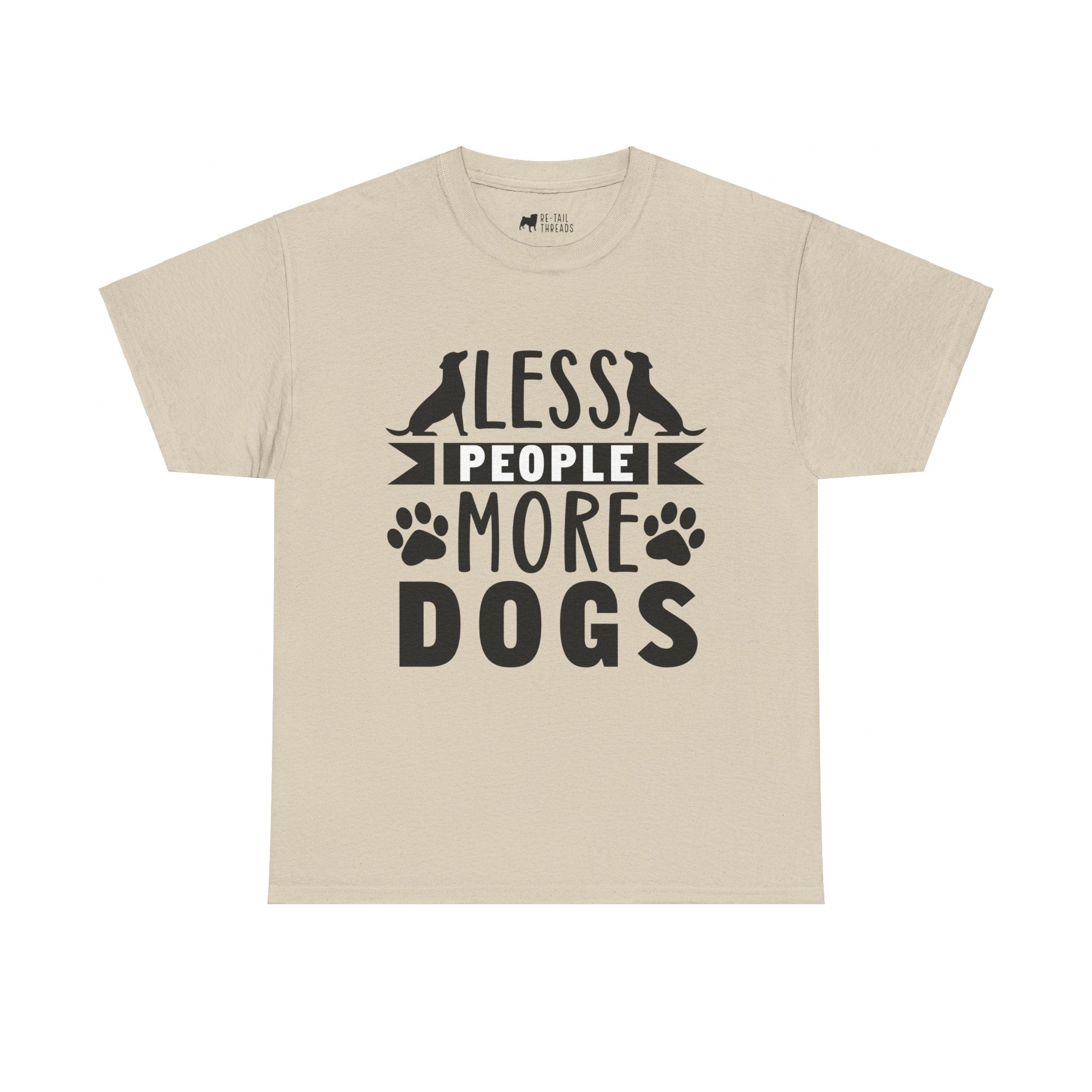Dog T-Shirt: Less People More Dogs #3 Dog T-Shirt: Less People More Dogs #3