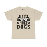 Dog T-Shirt: Less People More Dogs #3 Dog T-Shirt: Less People More Dogs #3