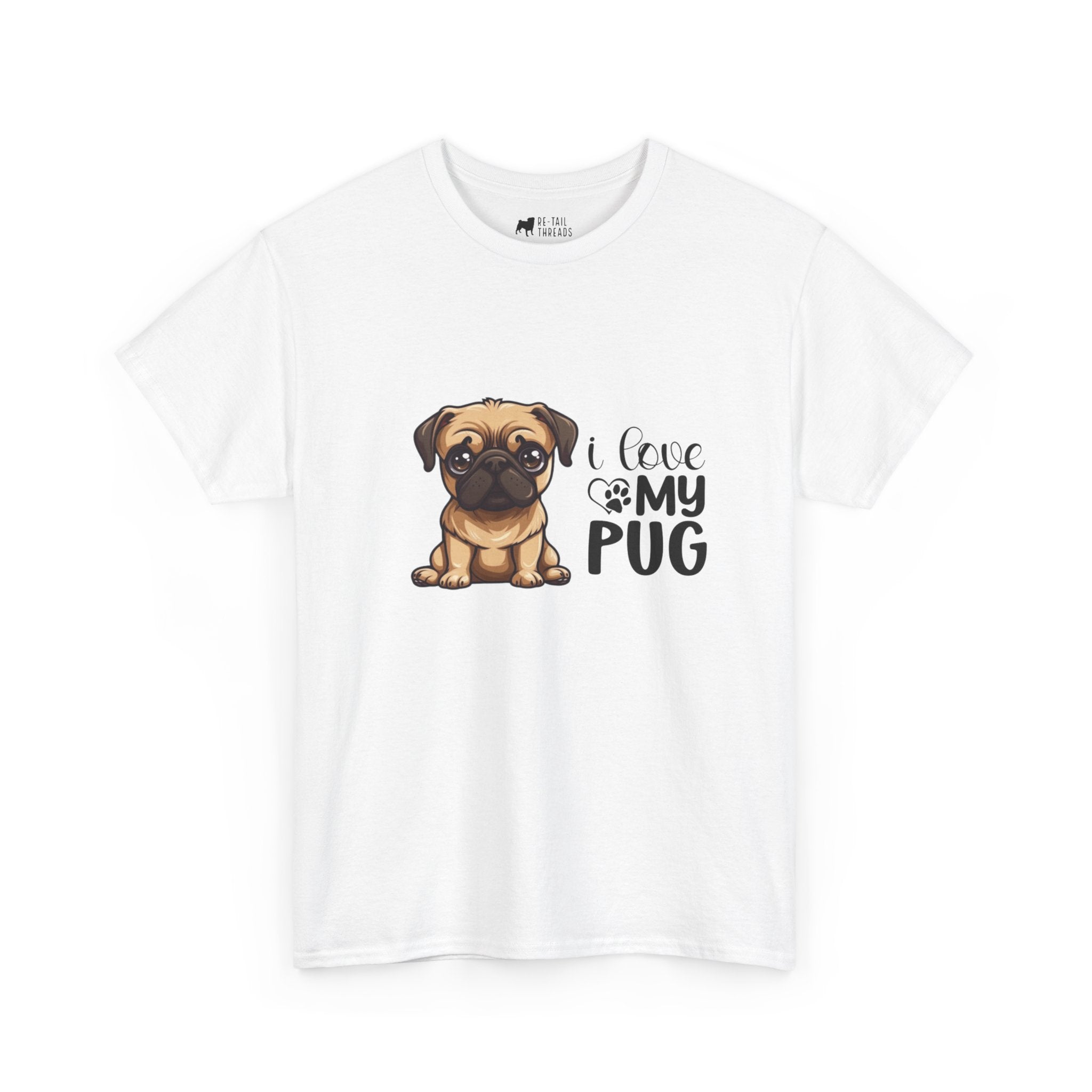 Pug T-Shirt: I Love My Pug Pug T-Shirt: I Love My Pug