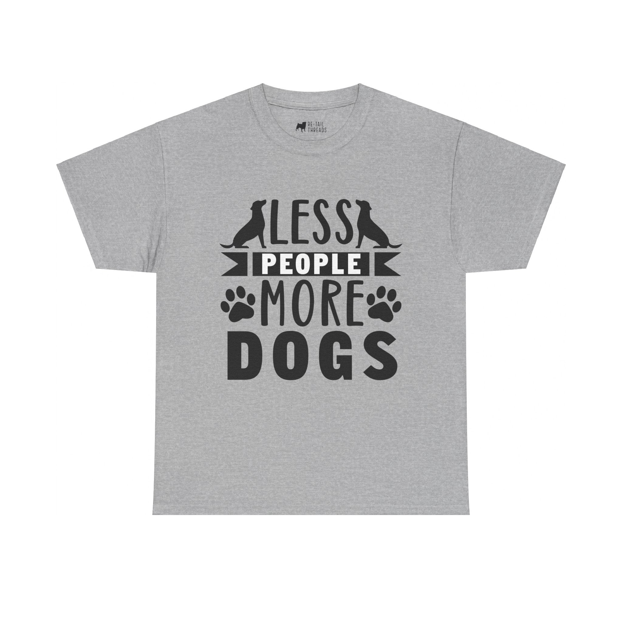 Dog T-Shirt: Less People More Dogs #3 Dog T-Shirt: Less People More Dogs #3
