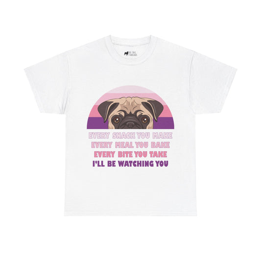 Pug T-Shirt: I'll Be Watching You