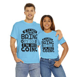 Dog T-Shirt: If I Can't Bring Dog I'm Not Going Dog T-Shirt: If I Can't Bring Dog I'm Not Going