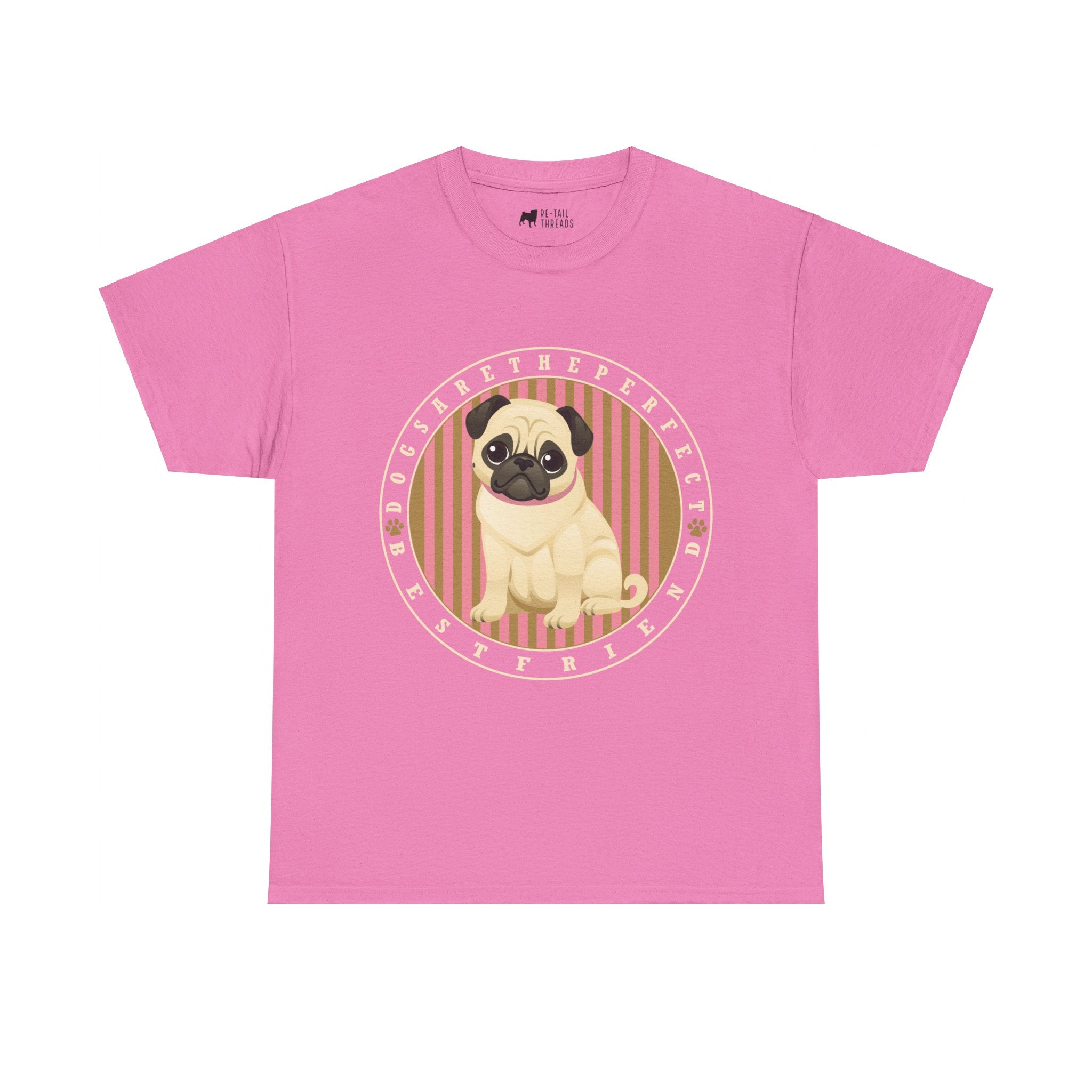 Pug T-Shirt: Dogs Are The Perfect Best Friend Pug T-Shirt: Dogs Are The Perfect Best Friend