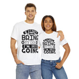 Dog T-Shirt: If I Can't Bring Dog I'm Not Going Dog T-Shirt: If I Can't Bring Dog I'm Not Going