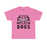 Dog T-Shirt: Less People More Dogs #3 Dog T-Shirt: Less People More Dogs #3