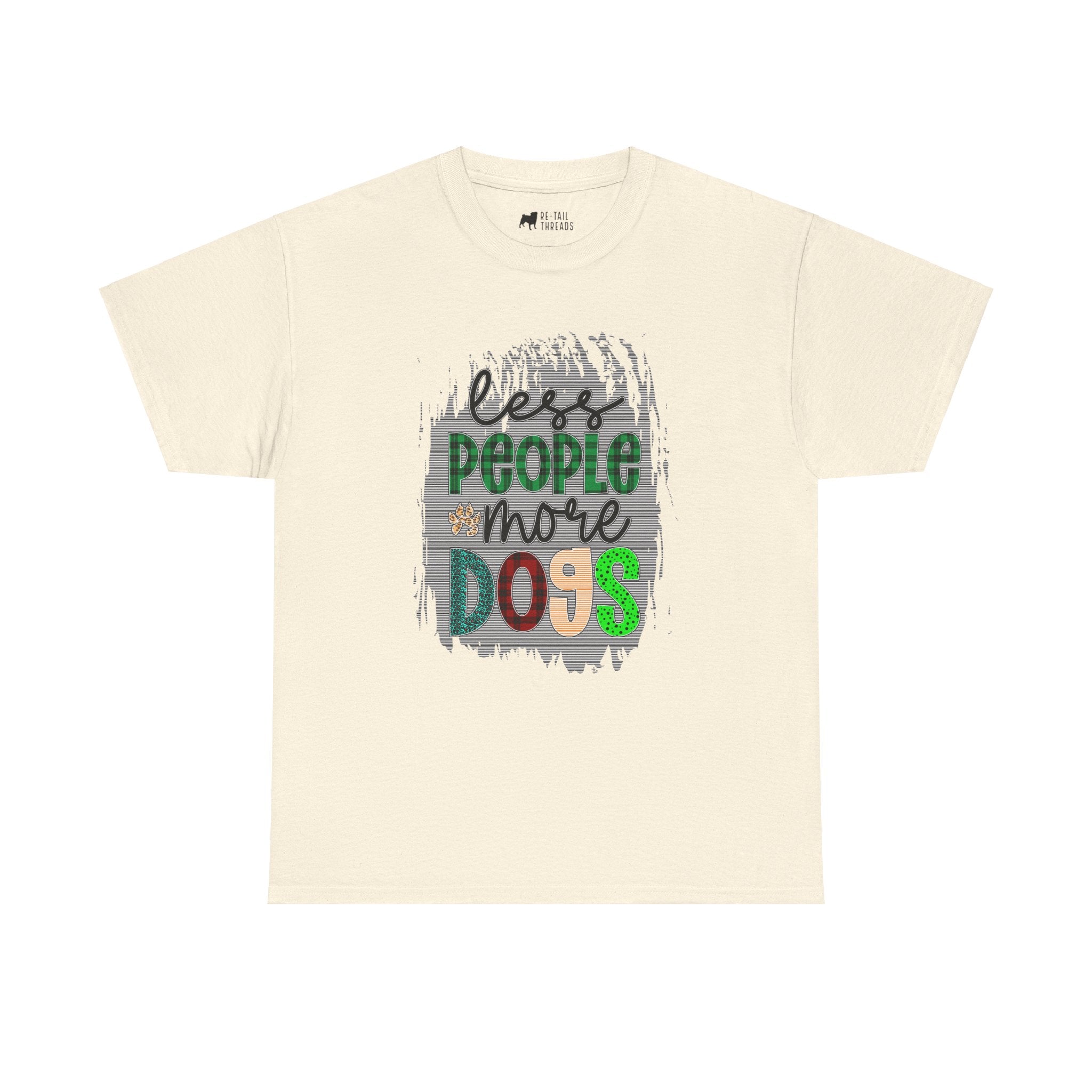 Dog T-Shirt: Less People More Dogs #2 Dog T-Shirt: Less People More Dogs #2