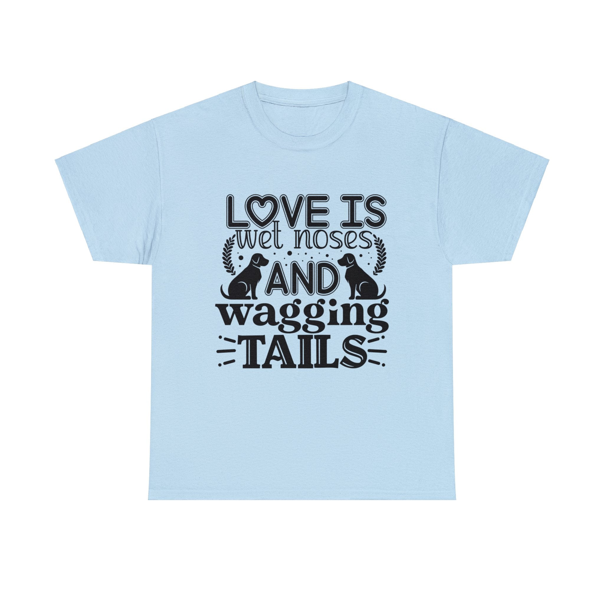 Dog T-Shirt: Love Wet Noses Wagging Tails Dog T-Shirt: Love Wet Noses Wagging Tails