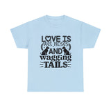 Dog T-Shirt: Love Wet Noses Wagging Tails Dog T-Shirt: Love Wet Noses Wagging Tails