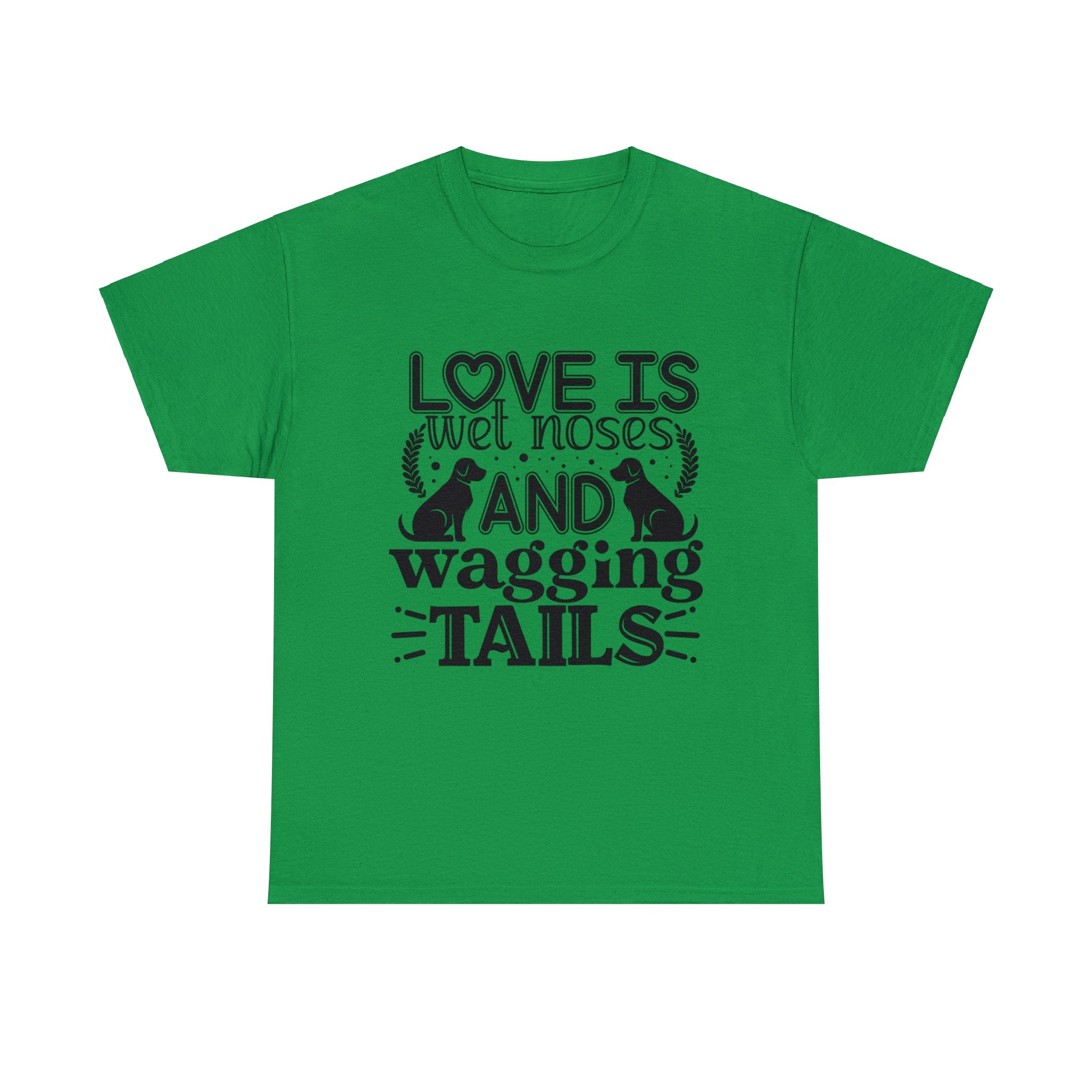 Dog T-Shirt: Love Wet Noses Wagging Tails Dog T-Shirt: Love Wet Noses Wagging Tails