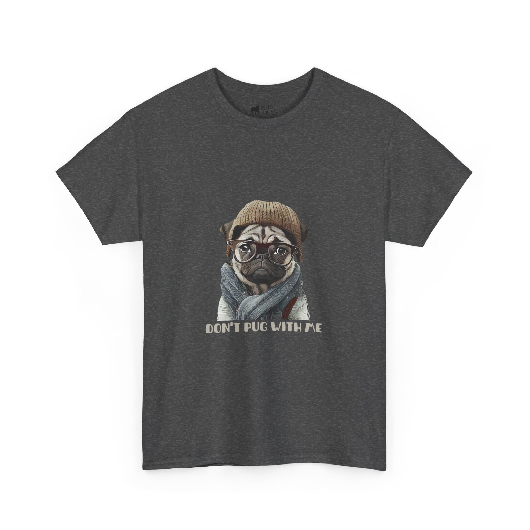 Pug T-Shirt: Don't Pug With Me Pug T-Shirt: Don't Pug With Me