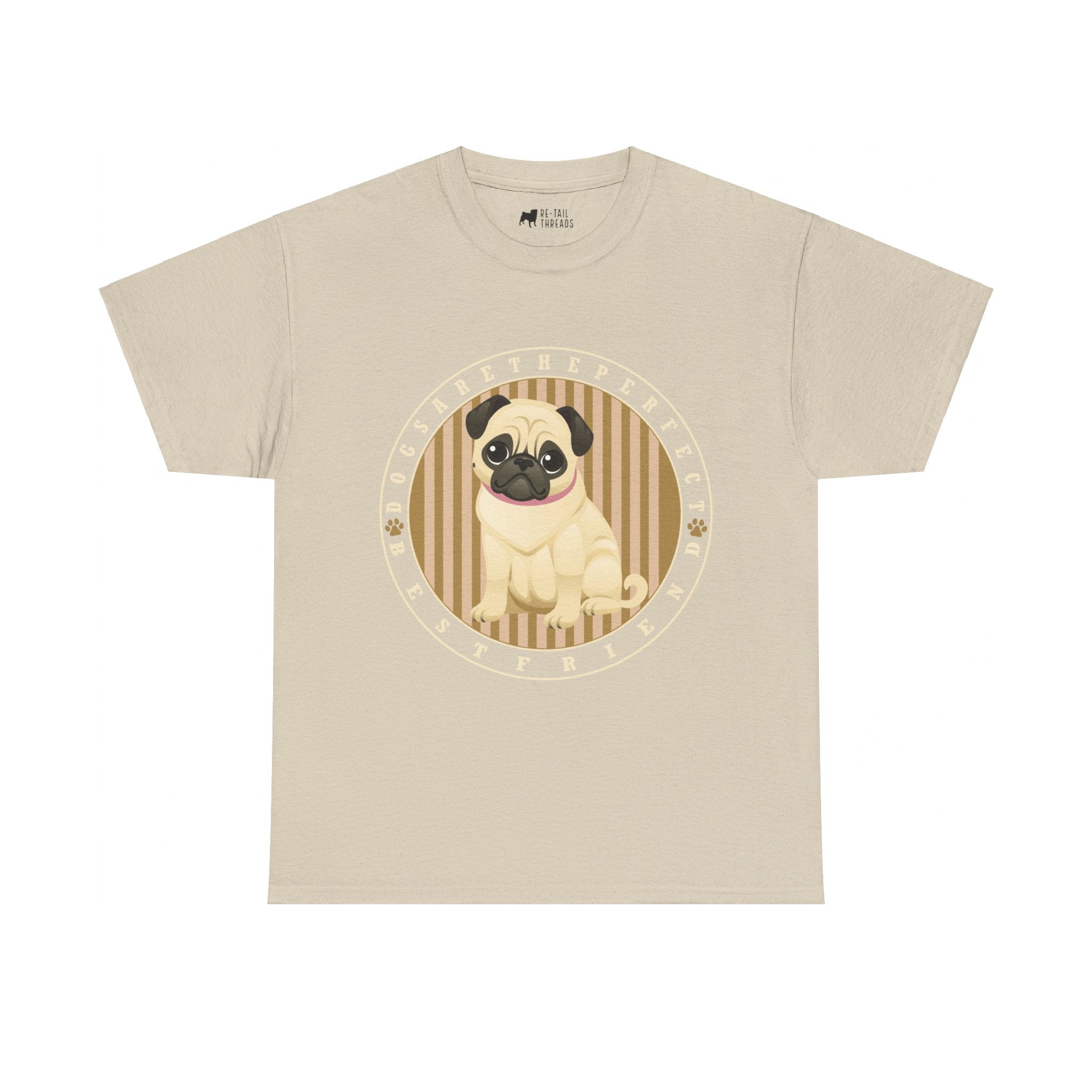 Pug T-Shirt: Dogs Are The Perfect Best Friend Pug T-Shirt: Dogs Are The Perfect Best Friend