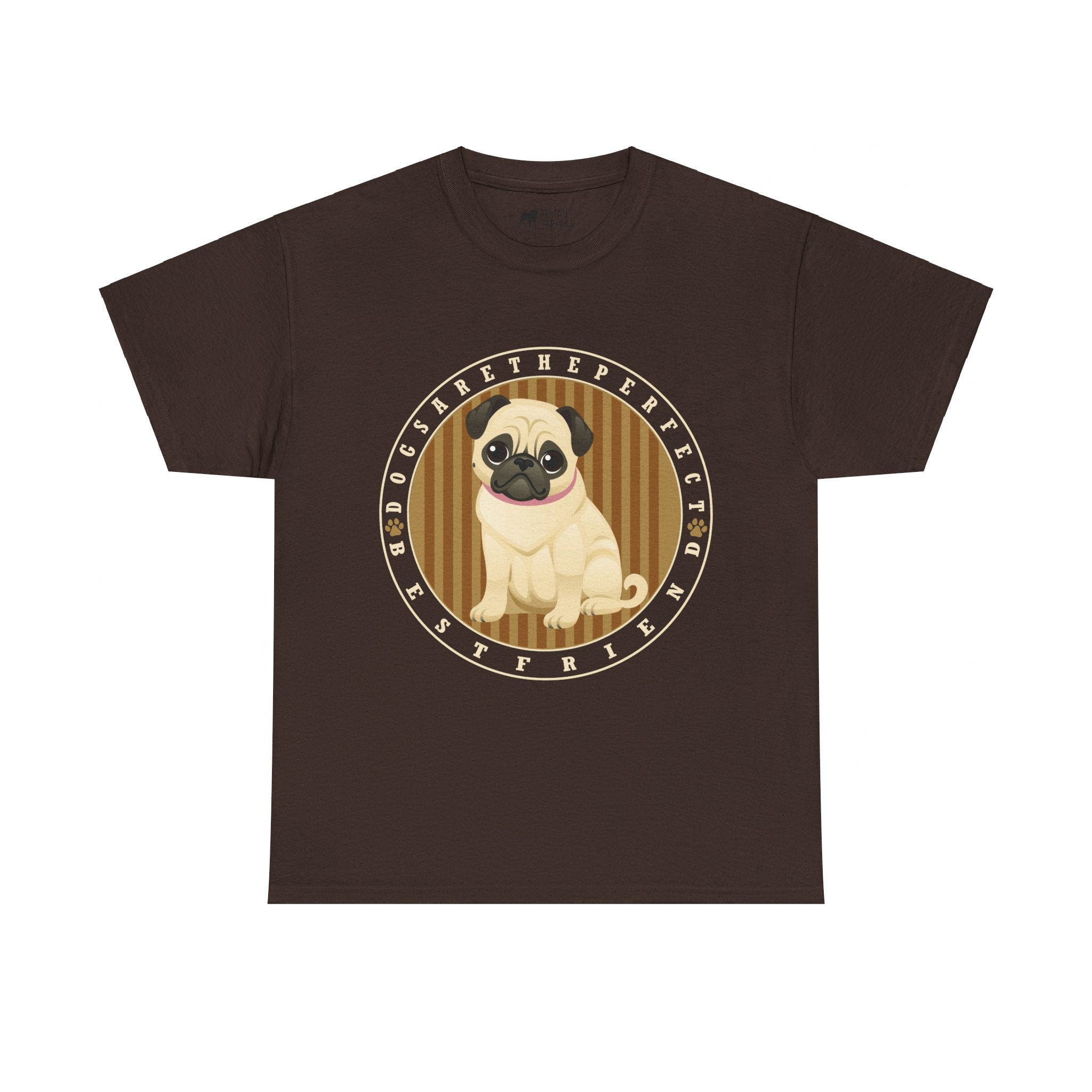 Pug T-Shirt: Dogs Are The Perfect Best Friend Pug T-Shirt: Dogs Are The Perfect Best Friend