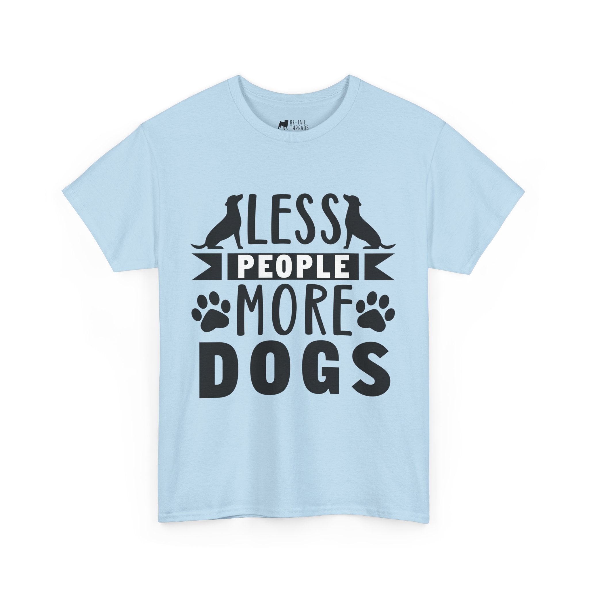 Dog T-Shirt: Less People More Dogs #3 Dog T-Shirt: Less People More Dogs #3