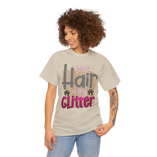 Dog T-Shirt: Dog Hair Is My Glitter #3