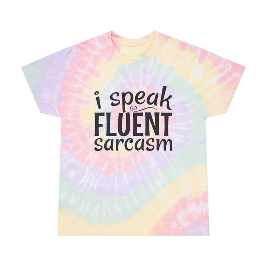Funny T-Shirt: I Speak Fluent Sarcasm Tie-Dye