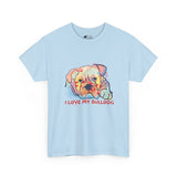 English Bulldog T-Shirt: I Love My Bulldog English Bulldog T-Shirt: I Love My Bulldog