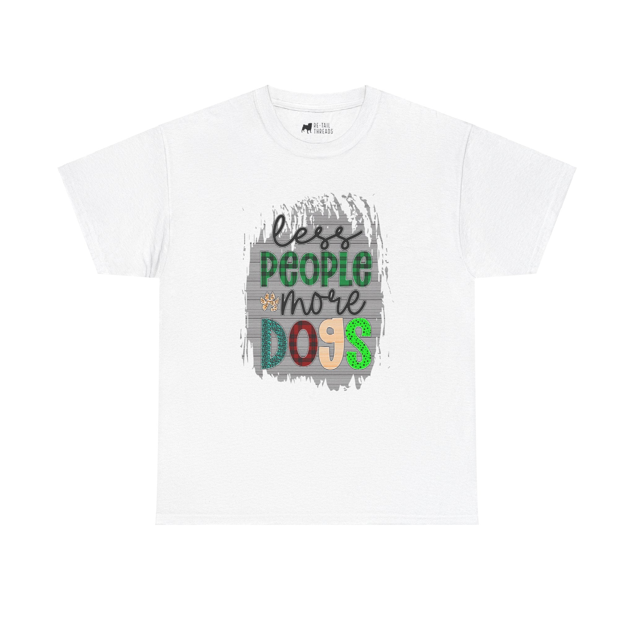 Dog T-Shirt: Less People More Dogs #2 Dog T-Shirt: Less People More Dogs #2
