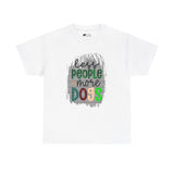 Dog T-Shirt: Less People More Dogs #2 Dog T-Shirt: Less People More Dogs #2