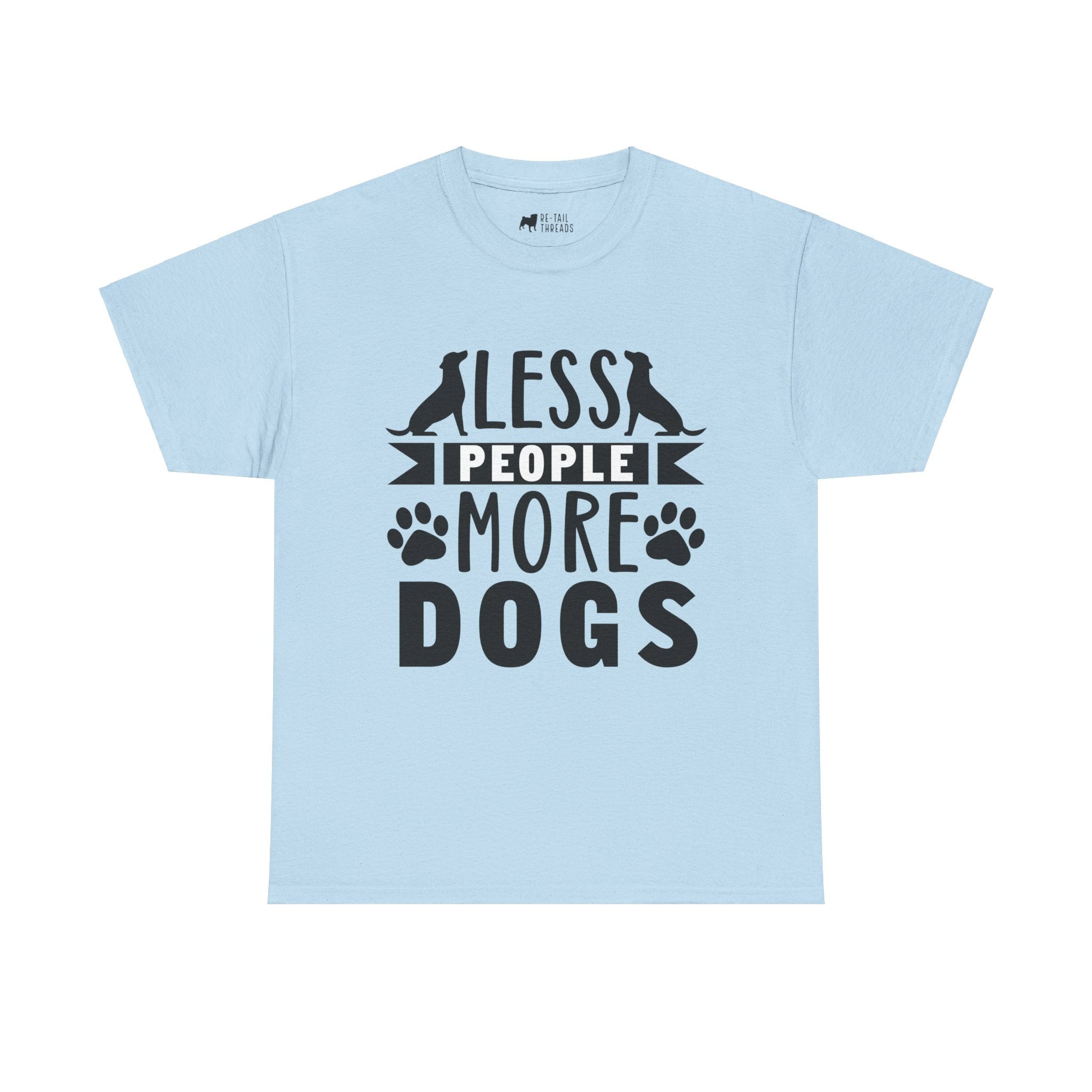 Dog T-Shirt: Less People More Dogs #3 Dog T-Shirt: Less People More Dogs #3