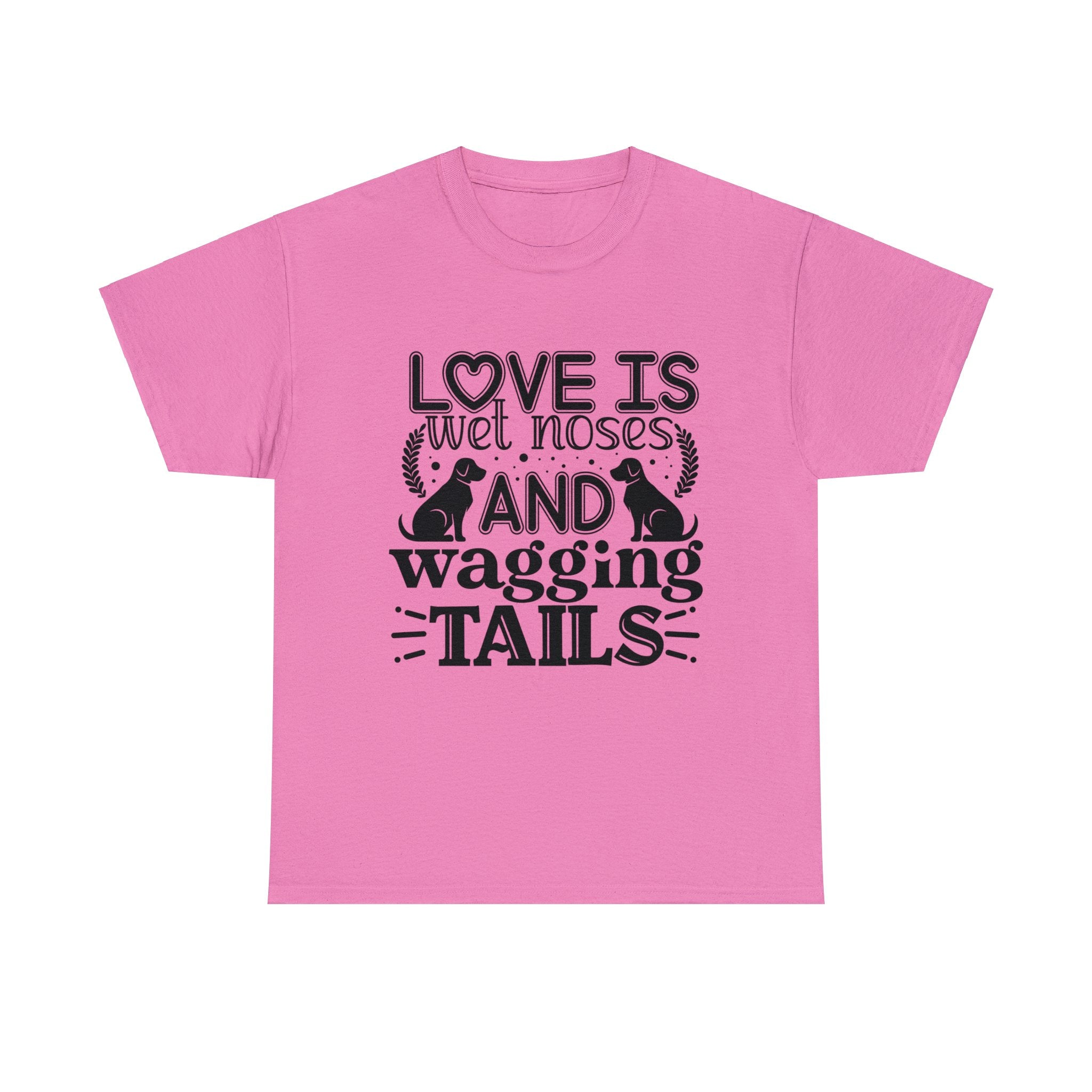 Dog T-Shirt: Love Wet Noses Wagging Tails Dog T-Shirt: Love Wet Noses Wagging Tails