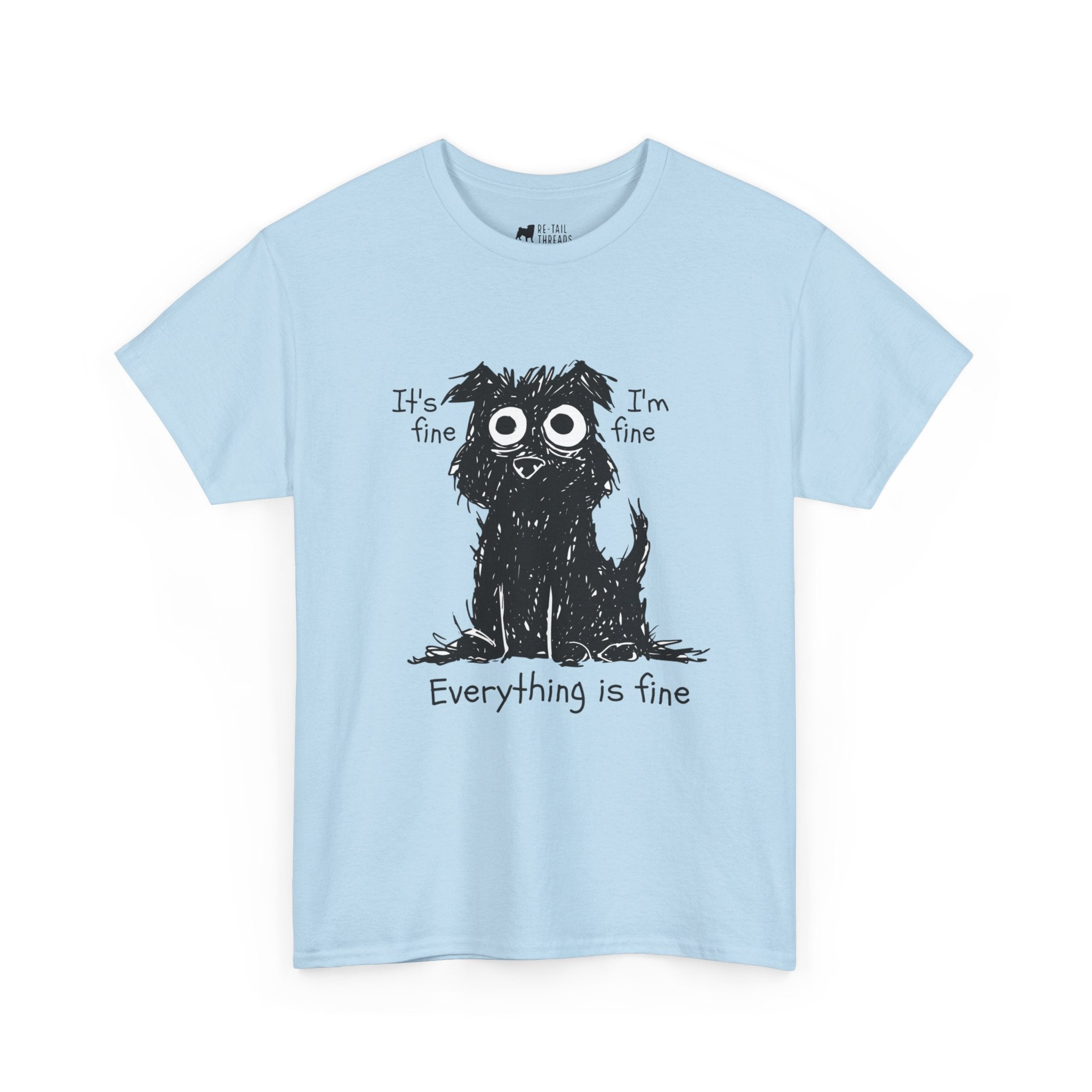 Dog T-Shirt: Everything is Fine Dog T-Shirt: Everything is Fine
