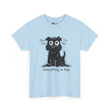 Dog T-Shirt: Everything is Fine Dog T-Shirt: Everything is Fine