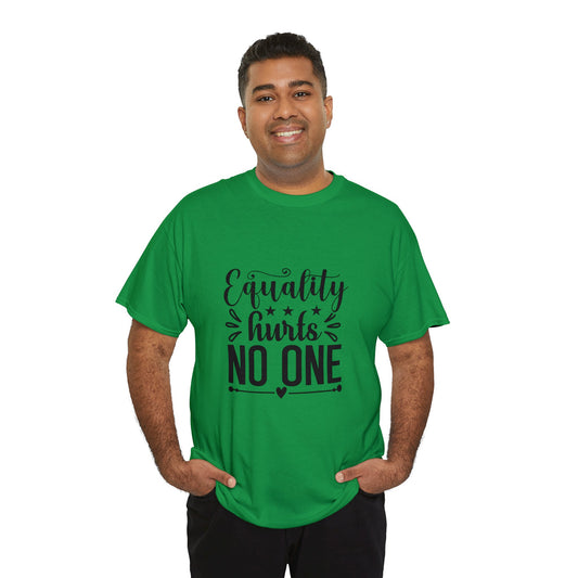 PRIDE T-Shirt: Equality Hurts No One