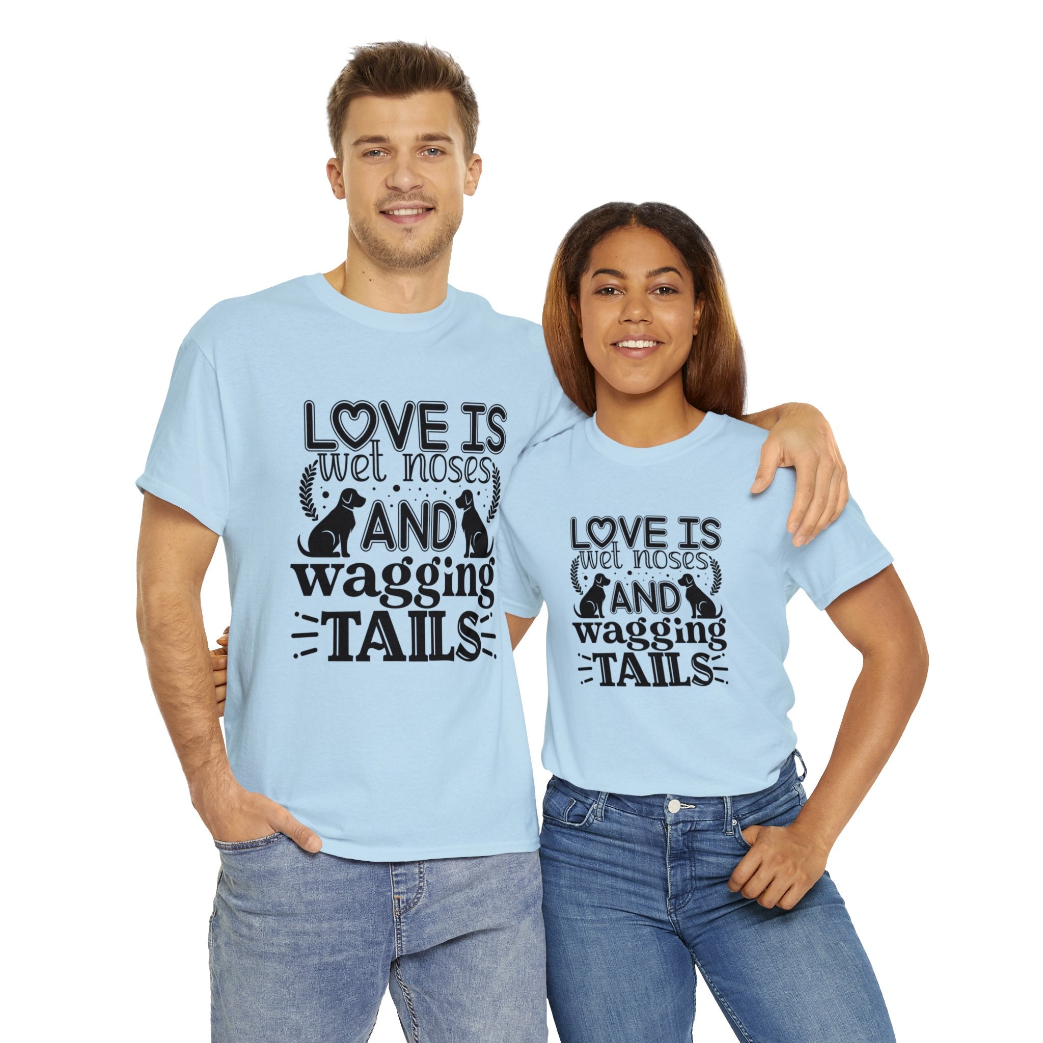 Dog T-Shirt: Love Wet Noses Wagging Tails Dog T-Shirt: Love Wet Noses Wagging Tails