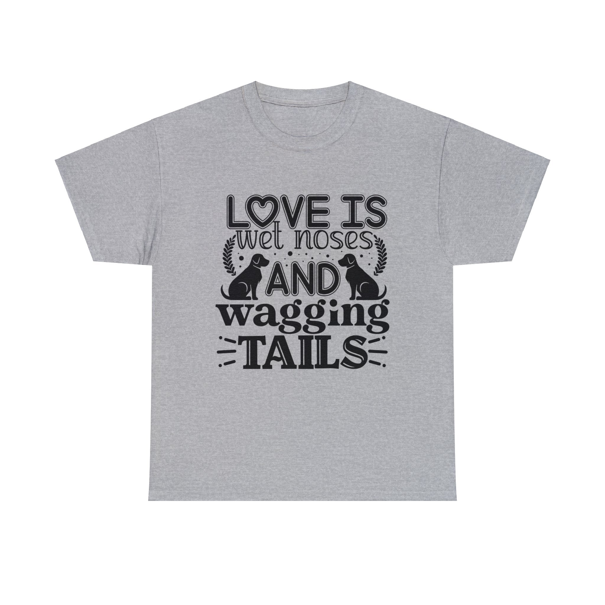 Dog T-Shirt: Love Wet Noses Wagging Tails Dog T-Shirt: Love Wet Noses Wagging Tails