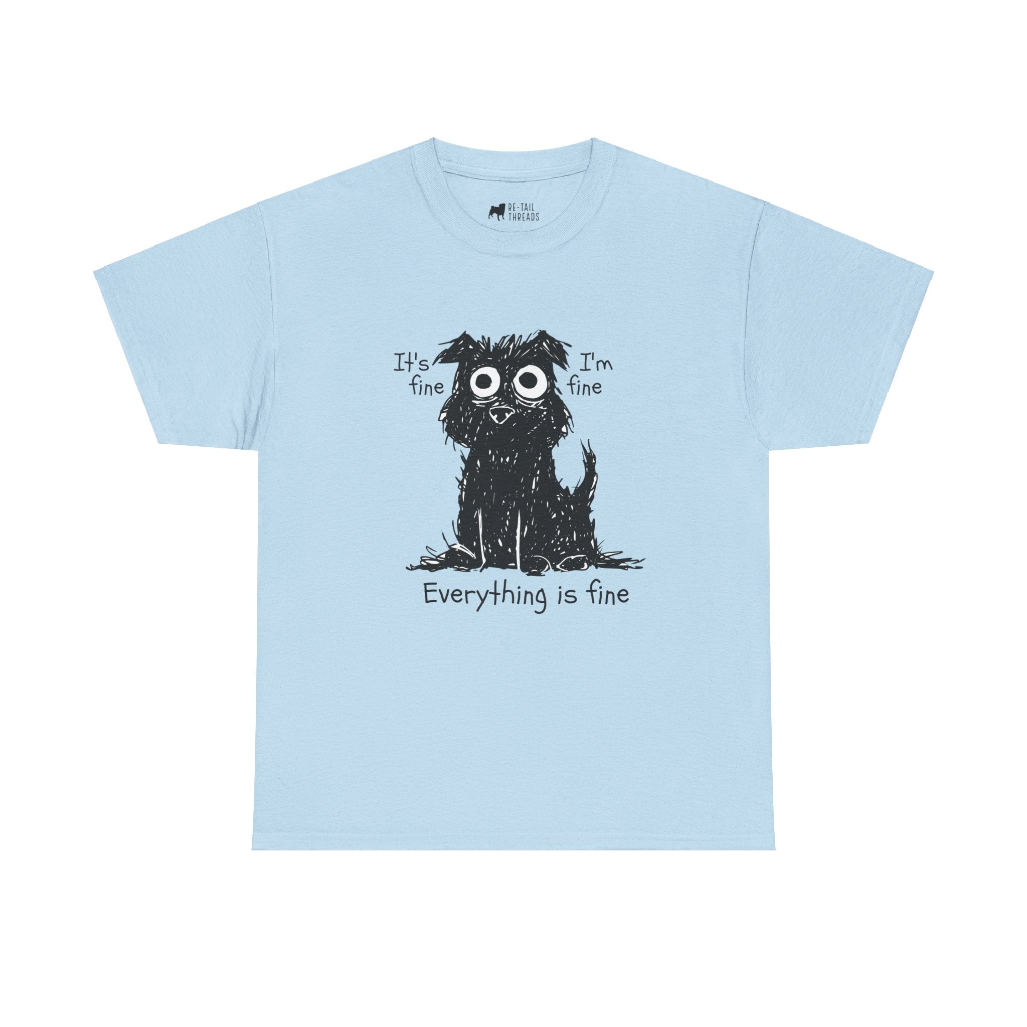 Dog T-Shirt: Everything is Fine Dog T-Shirt: Everything is Fine