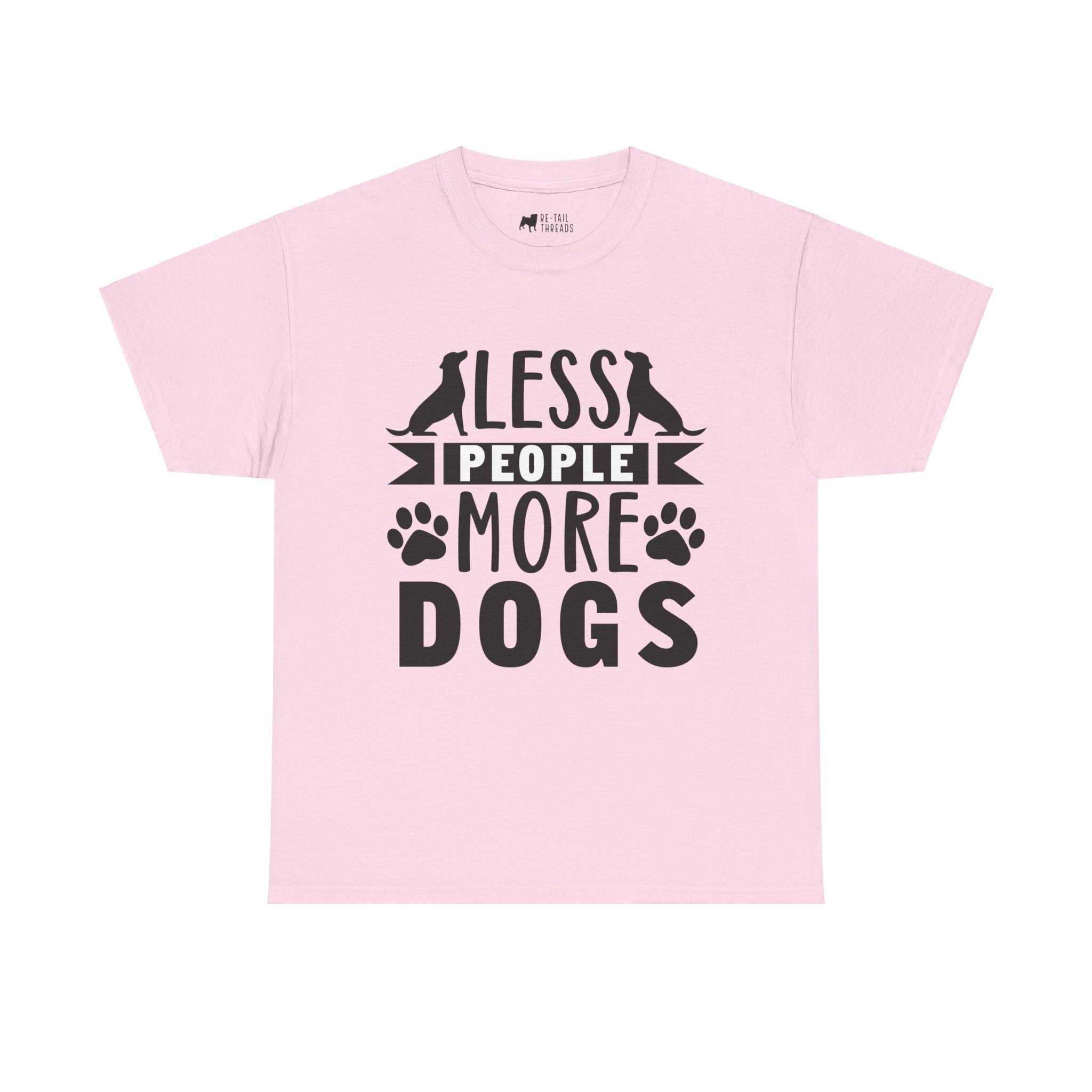 Dog T-Shirt: Less People More Dogs #3 Dog T-Shirt: Less People More Dogs #3