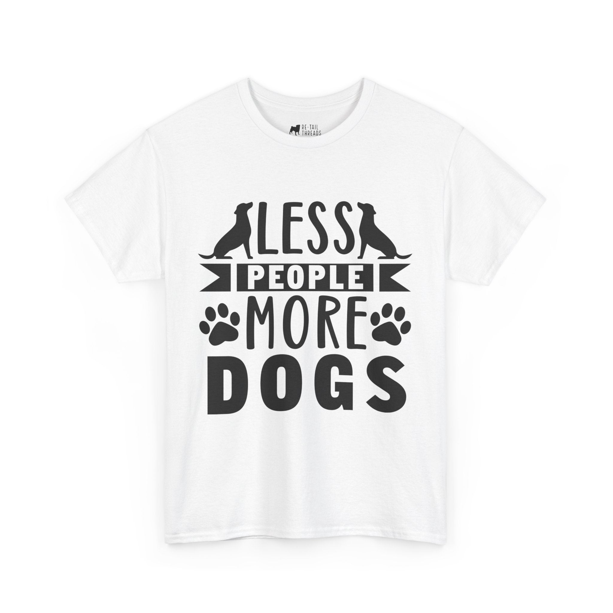 Dog T-Shirt: Less People More Dogs #3 Dog T-Shirt: Less People More Dogs #3