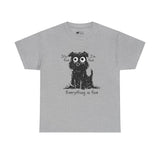 Dog T-Shirt: Everything is Fine Dog T-Shirt: Everything is Fine