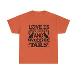 Dog T-Shirt: Love Wet Noses Wagging Tails Dog T-Shirt: Love Wet Noses Wagging Tails