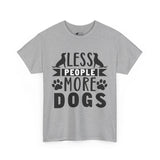 Dog T-Shirt: Less People More Dogs #3 Dog T-Shirt: Less People More Dogs #3