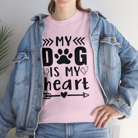 Dog T-Shirt: My Dog Is My Heart