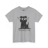 Dog T-Shirt: Everything is Fine Dog T-Shirt: Everything is Fine