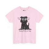 Dog T-Shirt: Everything is Fine Dog T-Shirt: Everything is Fine