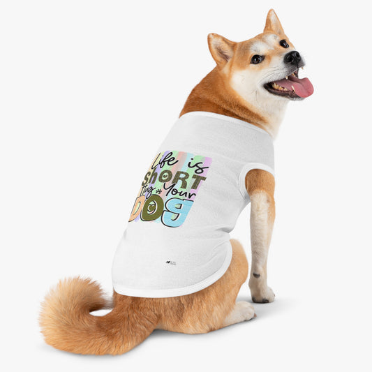 Pet Shirt: Life is Short, Hug Your Dog