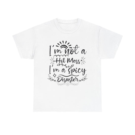 Funny T-Shirt: I'm a Spicy Disaster