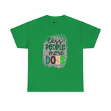 Dog T-Shirt: Less People More Dogs #2 Dog T-Shirt: Less People More Dogs #2