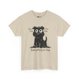 Dog T-Shirt: Everything is Fine Dog T-Shirt: Everything is Fine
